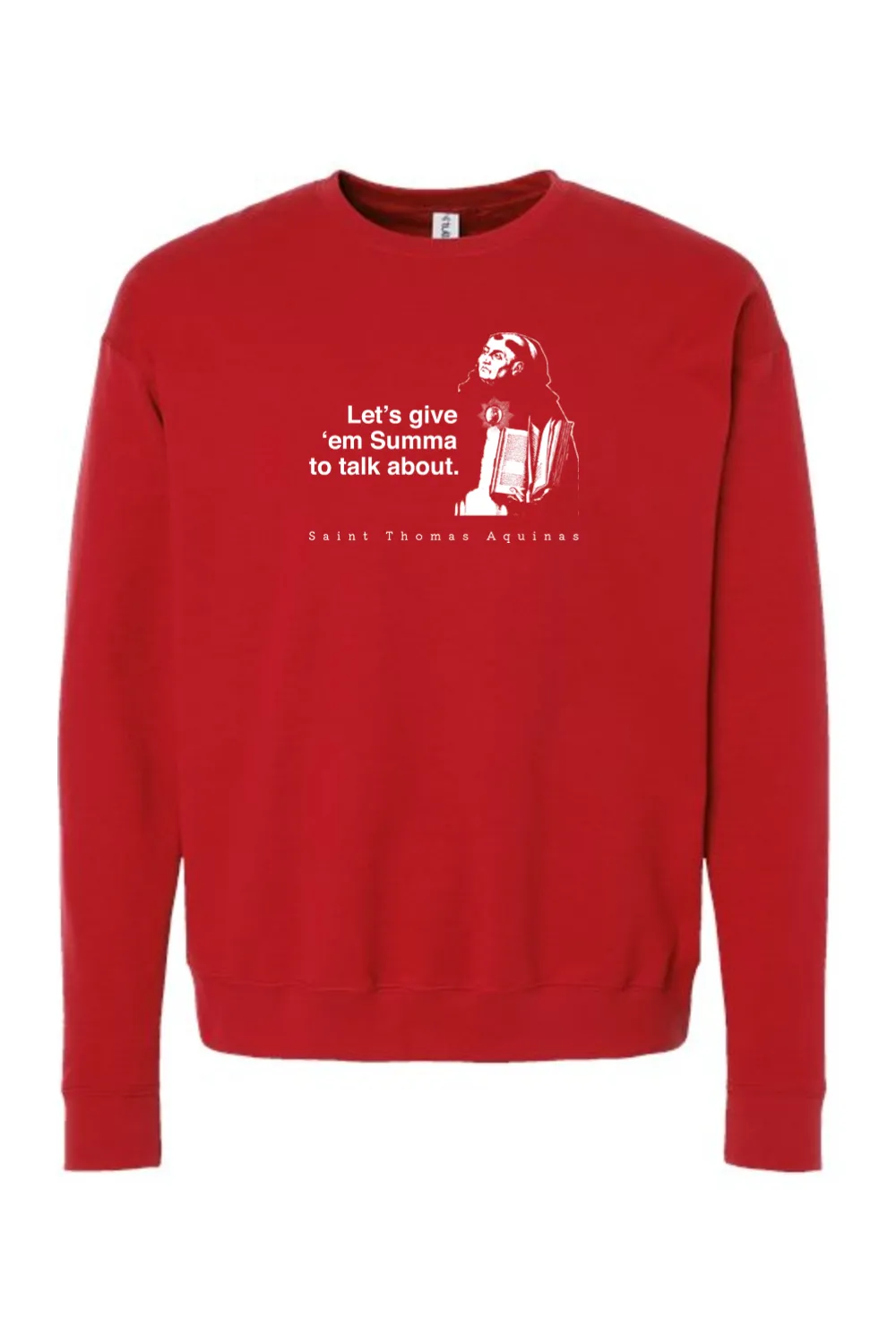 Let's Give 'em Summa to Talk About - St. Thomas Aquinas Crewneck Sweatshirt